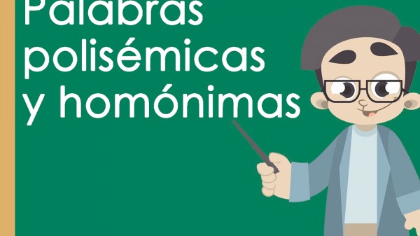 Qué son palabras polisémicas y homónimas (con ejemplos y ejercicios)